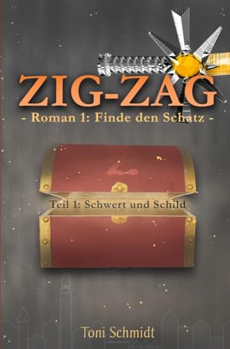 ZIG-ZAG Roman 1: Finde den Schatz - Teil 1 Schwert und Schild (ZIG-ZAG Saga)